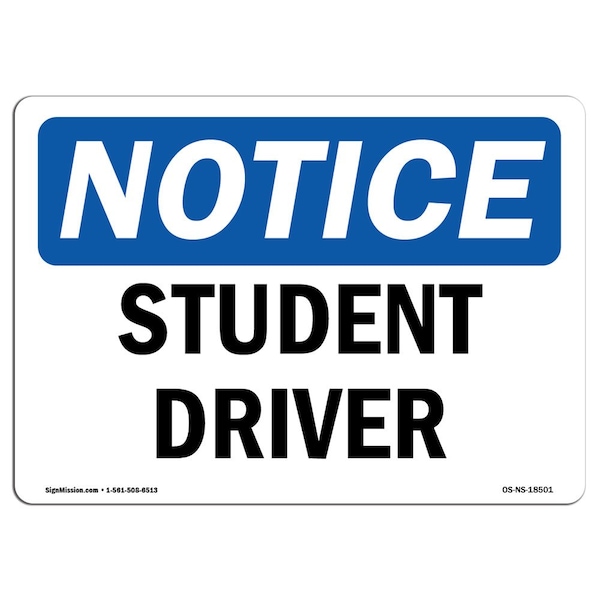 Safety Sign, OSHA Notice, 7" Height, Aluminum, Student Driver Sign, Landscape